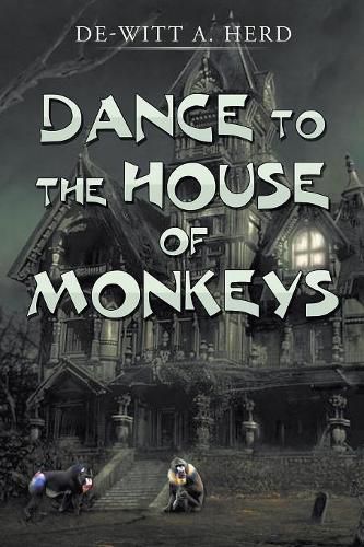 Cover image for Dance to the House of Monkeys