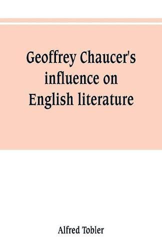 Cover image for Geoffrey Chaucer's influence on English literature