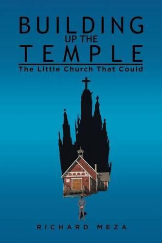 Cover image for Building Up the Temple: The Little Church That Could