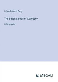 Cover image for The Seven Lamps of Advocacy