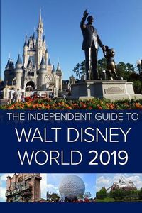 Cover image for The Independent Guide to Walt Disney World 2019 (Travel Guide)