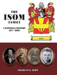 Cover image for The Isom Family: A Paternal History 1377 - 2020