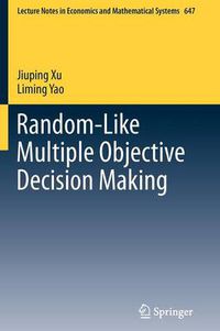 Cover image for Random-Like Multiple Objective Decision Making