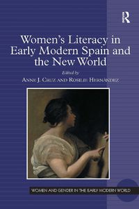 Cover image for Women's Literacy in Early Modern Spain and the New World