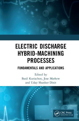 Cover image for Electric Discharge Hybrid-Machining Processes: Fundamentals and Applications