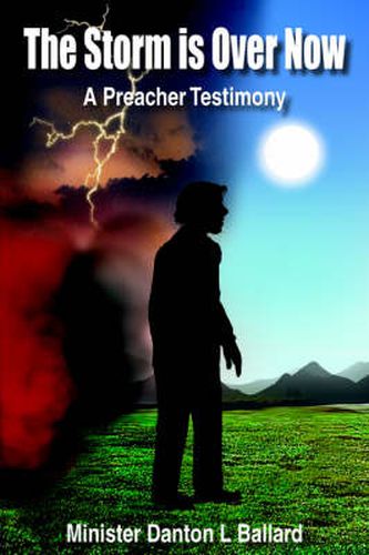 Cover image for The Storm is Over Now: A Preacher Testimony