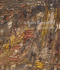 Cover image for Leon Kossoff: A London Life