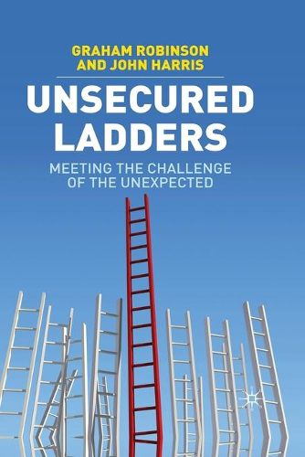 Cover image for Unsecured Ladders: Meeting the Challenge of the Unexpected