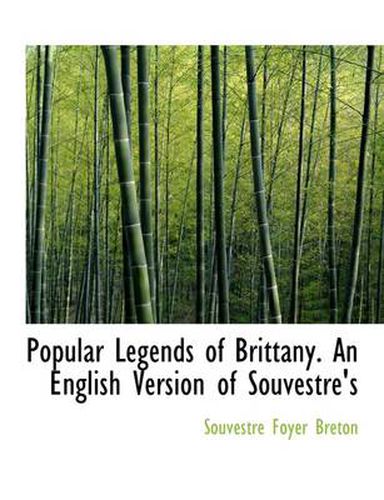 Cover image for Popular Legends of Brittany. an English Version of Souvestre's