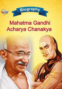 Cover image for Biography of Mahatma Gandhi and Acharya Chanakya