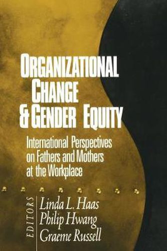 Cover image for Organizational Change & Gender Equity: International Perspectives on Fathers and Mothers at the Workplace