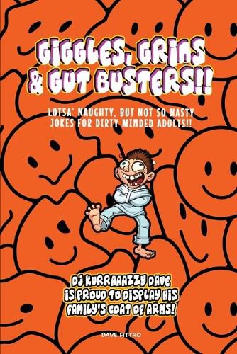 Cover image for Giggles, Grins and Gut Busters!!: Over 400 of the very best, Full length, naughty jokes For dirty minded Adults Only!