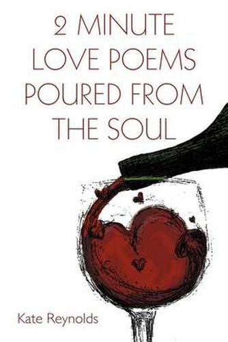 Cover image for 2 Minute Love Poems Poured from the Soul