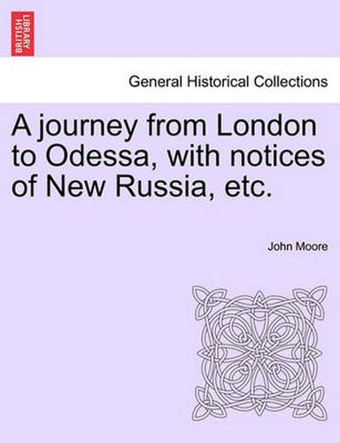 Cover image for A Journey from London to Odessa, with Notices of New Russia, Etc.