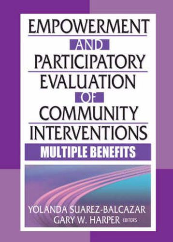 Cover image for Empowerment and Participatory Evaluation of Community Interventions: Multiple Benefits