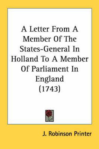 A Letter from a Member of the States-General in Holland to a Member of Parliament in England (1743)