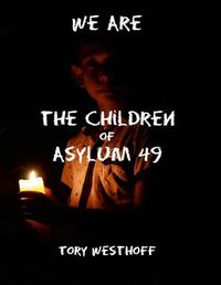 Cover image for We Are The Children of Asylum 49