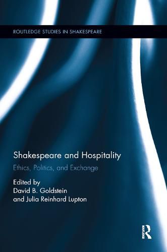 Cover image for Shakespeare and Hospitality: Ethics, Politics, and Exchange