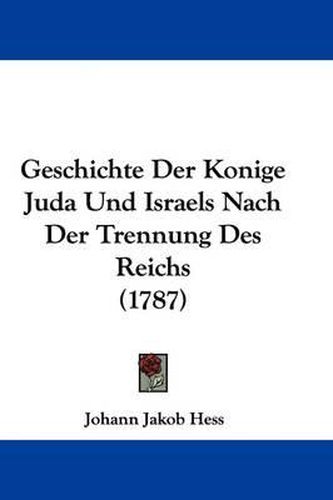 Geschichte Der Konige Juda Und Israels Nach Der Trennung Des Reichs (1787)