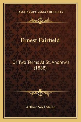 Ernest Fairfield: Or Two Terms at St. Andrew's (1888)