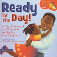 Cover image for Ready for the Day!: A Tale of Teamwork and Toast, and Hardly Any Foot-dragging