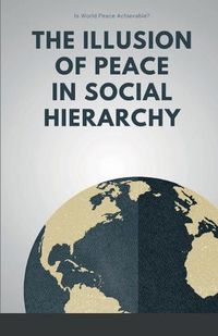 Cover image for The Illusion of Peace in Social Hierarchy