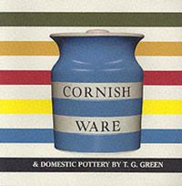 Cover image for Cornish Ware and Domestic Pottery by T.G. Green