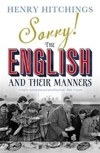 Cover image for Sorry! The English and Their Manners