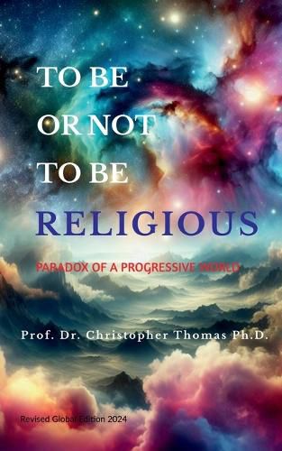 To Be Or Not To Be Religious (Revised Global Edition 2024)