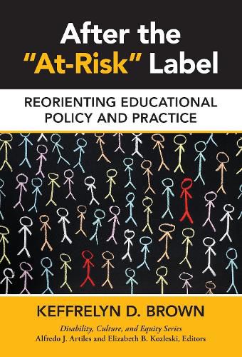 Cover image for After the  At-Risk  Label: Reorienting Educational Policy and Practice