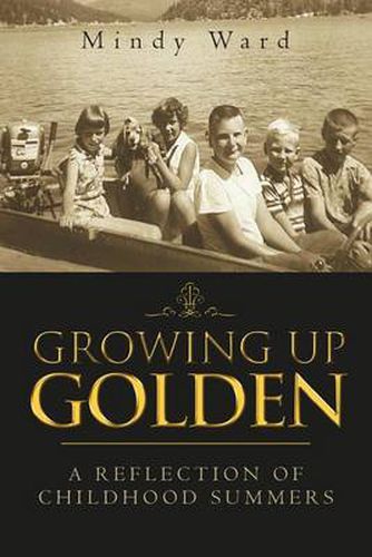 Cover image for Growing Up Golden: A Reflection of Childhood Summers