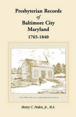 Cover image for Presbyterian Records of Baltimore City, Maryland, 1765-1840