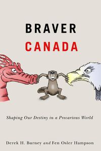 Cover image for Braver Canada: Shaping Our Destiny in a Precarious World