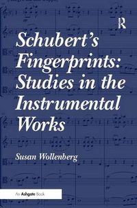 Cover image for Schubert's Fingerprints: Studies in the Instrumental Works