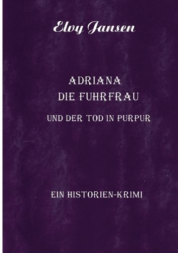 Cover image for Adriana die Fuhrfrau und der Tod in purpur
