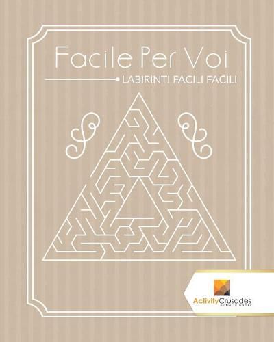 Facile Per Voi: Labirinti Facili Facili