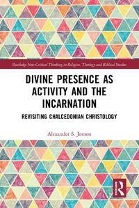 Cover image for Divine Presence as Activity and the Incarnation