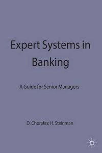 Cover image for Expert Systems in Banking: A Guide for Senior Managers