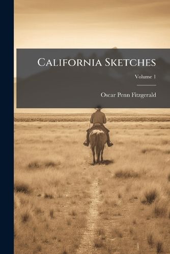 Cover image for California Sketches, Volume 1...