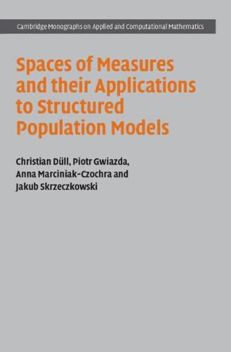 Cover image for Spaces of Measures and their Applications to Structured Population Models