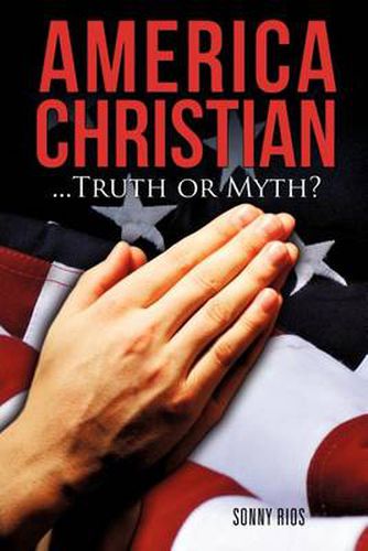 Cover image for America Christian...Truth or Myth?