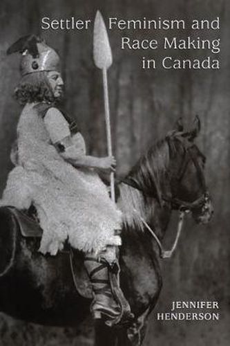 Cover image for Settler Feminism and Race Making in Canada