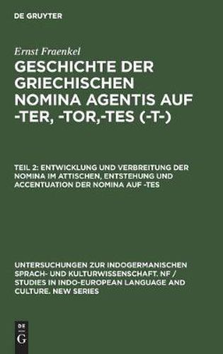 Entwicklung und Verbreitung der Nomina im Attischen, Entstehung und Accentuation der Nomina auf -tes