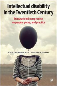 Cover image for Intellectual Disability in the Twentieth Century: Transnational Perspectives on People, Policy, and Practice