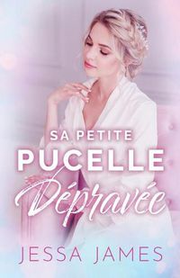 Cover image for Sa Petite Pucelle Depravee: Grands caracteres