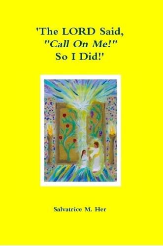 Cover image for 'The Lord Said, "Call on Me!" So I Did!'