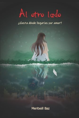 Cover image for Al otro lado: ?Hasta donde llegarias por amor?