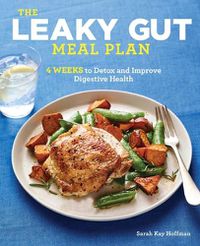 Cover image for The Leaky Gut Meal Plan: 4 Weeks to Detox and Improve Digestive Health