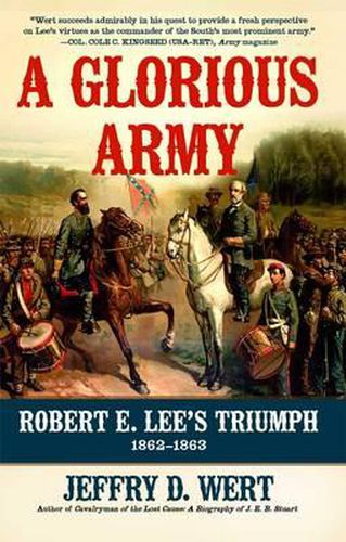 Cover image for A Glorious Army: Robert E. Lee's Triumph, 1862-1863