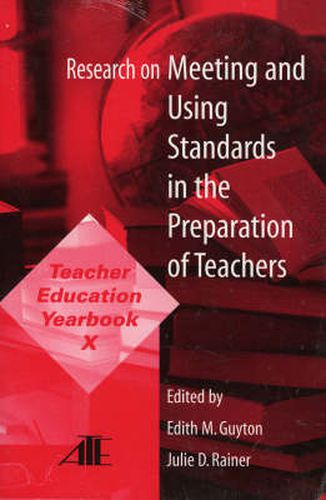 Cover image for Research on Meeting and Using Standards in the Preparation of Teachers: Teacher Education Yearbook X